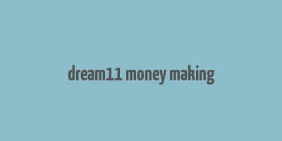 dream11 money making