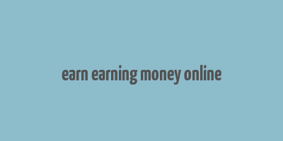 earn earning money online