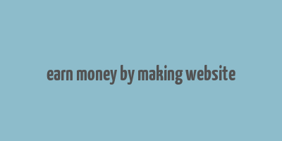 earn money by making website