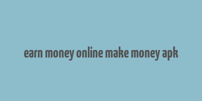 earn money online make money apk