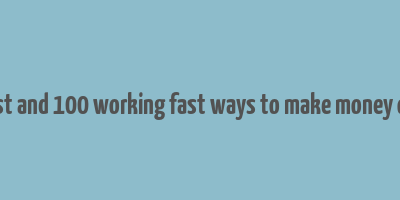 easiest and 100 working fast ways to make money online