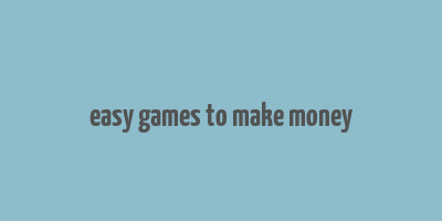 easy games to make money