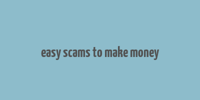 easy scams to make money