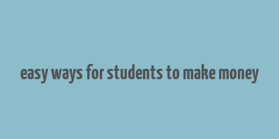 easy ways for students to make money