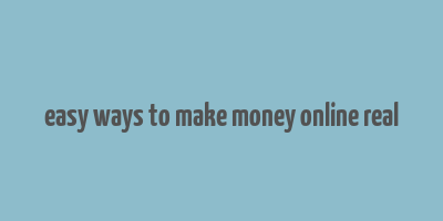 easy ways to make money online real