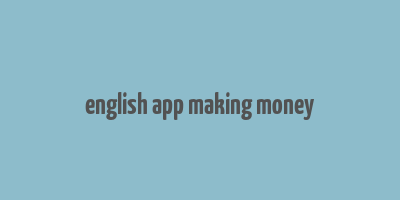 english app making money