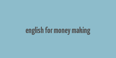 english for money making