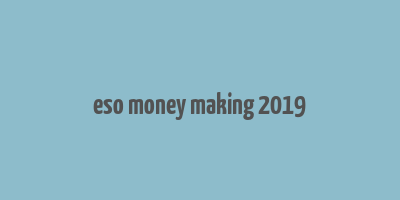 eso money making 2019