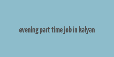 evening part time job in kalyan