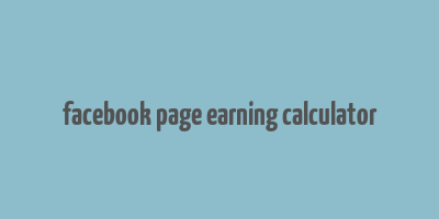 facebook page earning calculator