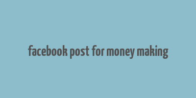 facebook post for money making