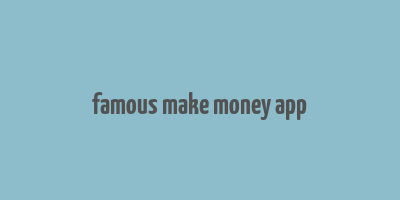 famous make money app