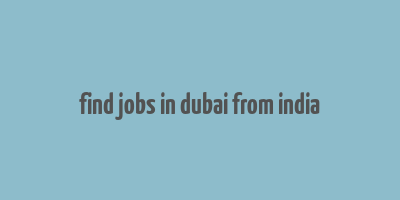 find jobs in dubai from india