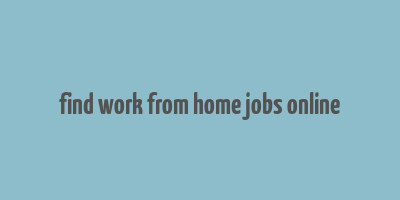 find work from home jobs online