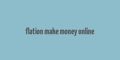 flation make money online