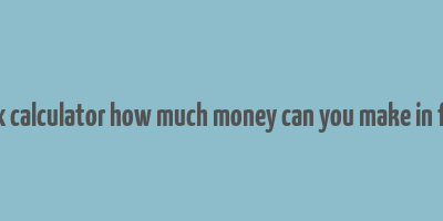 forex calculator how much money can you make in forex