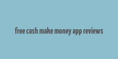 free cash make money app reviews