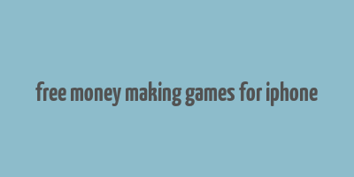 free money making games for iphone