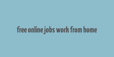 free online jobs work from home