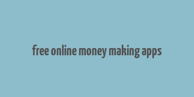 free online money making apps