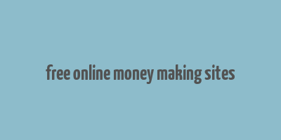 free online money making sites