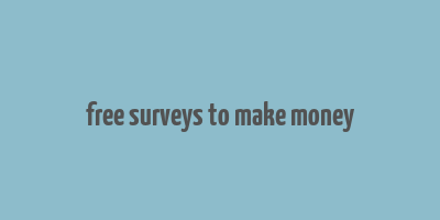 free surveys to make money