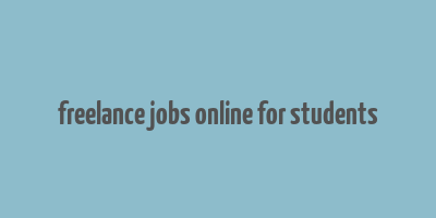 freelance jobs online for students