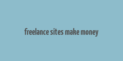 freelance sites make money