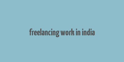 freelancing work in india