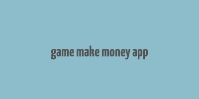 game make money app