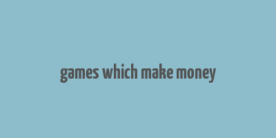 games which make money