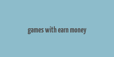 games with earn money