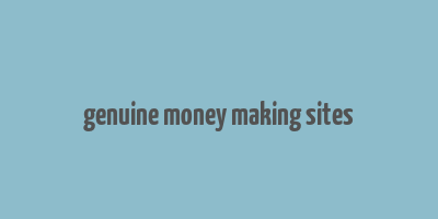 genuine money making sites