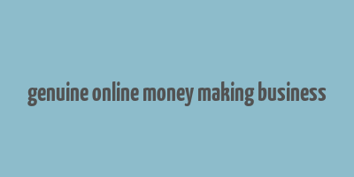 genuine online money making business