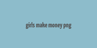 girls make money png