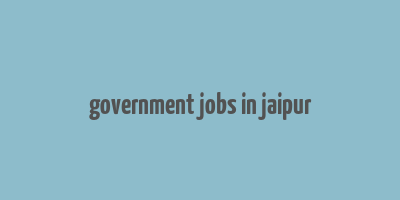 government jobs in jaipur