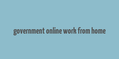 government online work from home