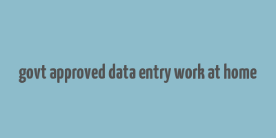 govt approved data entry work at home