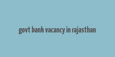 govt bank vacancy in rajasthan