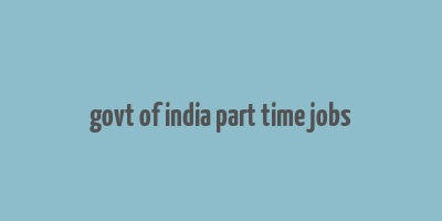 govt of india part time jobs