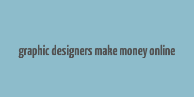 graphic designers make money online