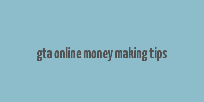 gta online money making tips