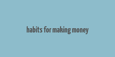 habits for making money