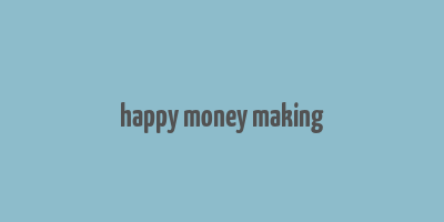 happy money making