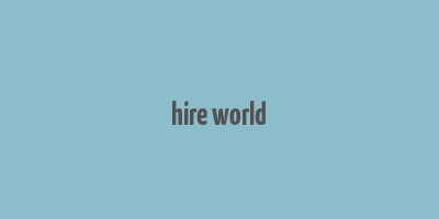 hire world