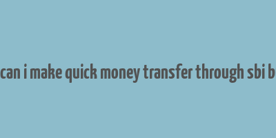 how can i make quick money transfer through sbi buddy