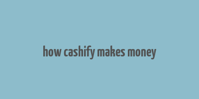 how cashify makes money