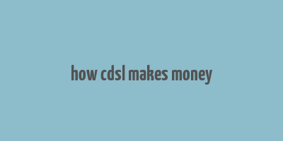 how cdsl makes money