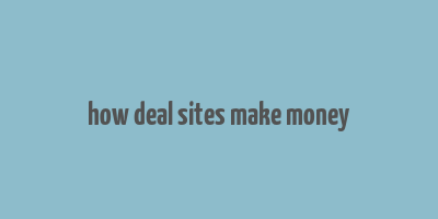 how deal sites make money