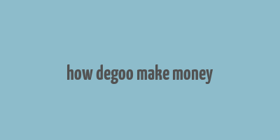 how degoo make money